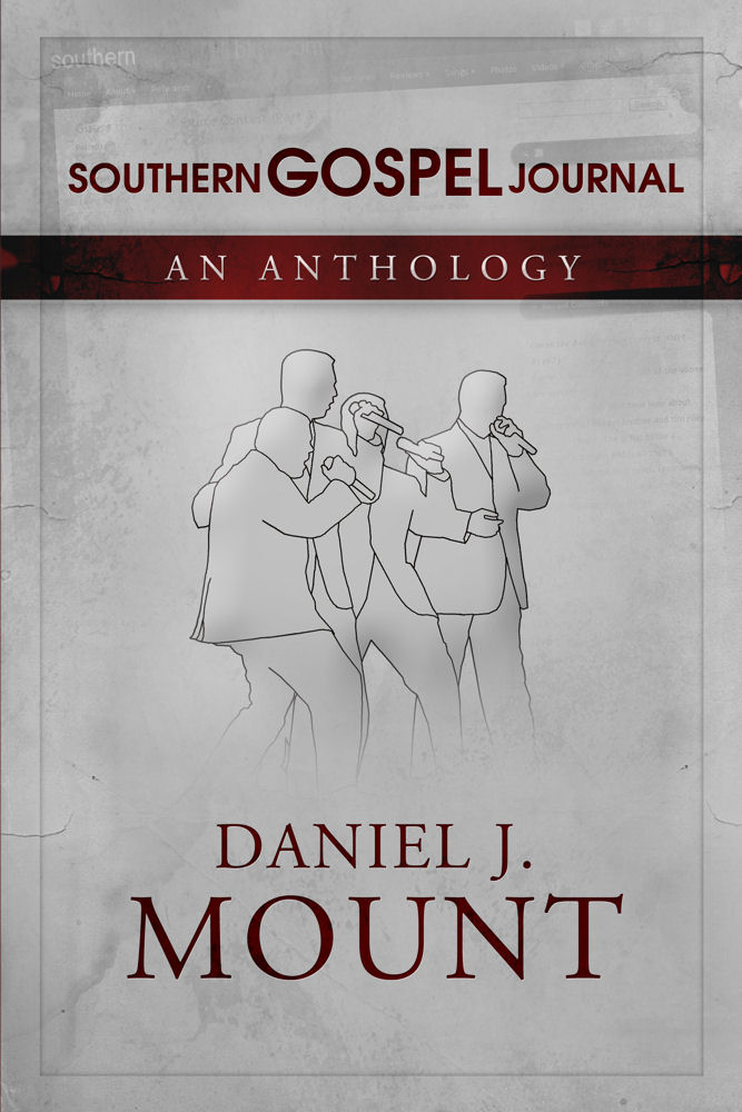 Southern Gospel Journal: An Anthology (Daniel J. Mount) cover