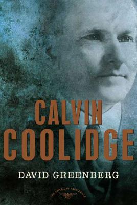 Calvin Coolidge by David Greenberg