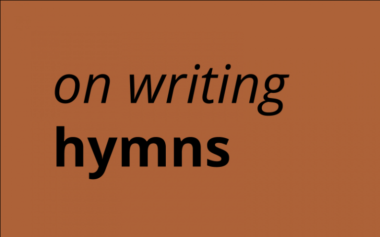 On Writing Hymns: Stakes